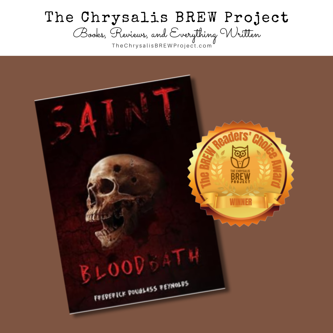 A book cover for "SAINT Bloodbath" by Frederick Douglass Reynolds, with a skull image, displayed alongside The Chrysalis BREW Project's Reader's Choice Award badge.