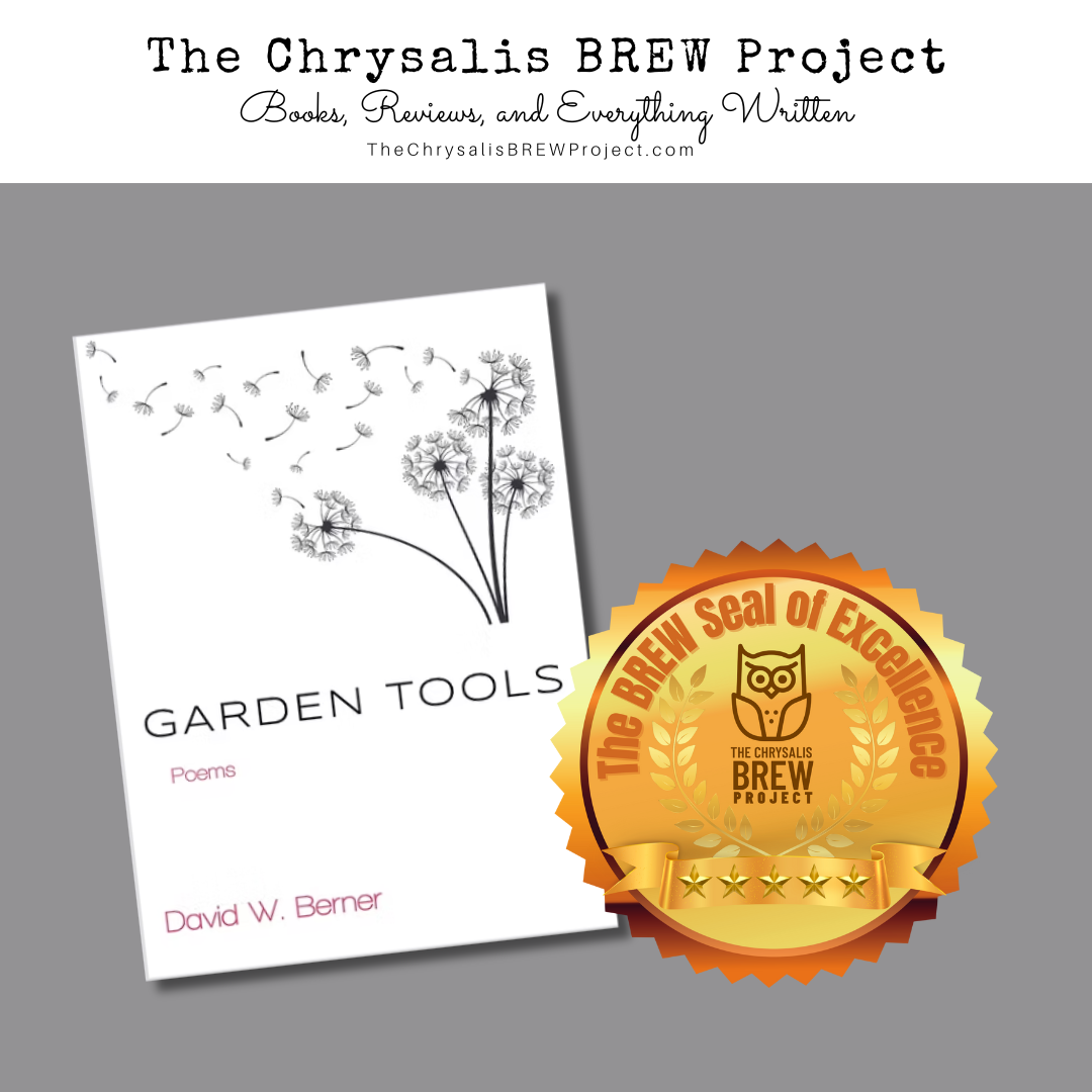 A book cover for "Garden Tools" by David W. Berner, featuring delicate dandelion illustrations, along with a gold seal of excellence from The Chrysalis BREW Project.