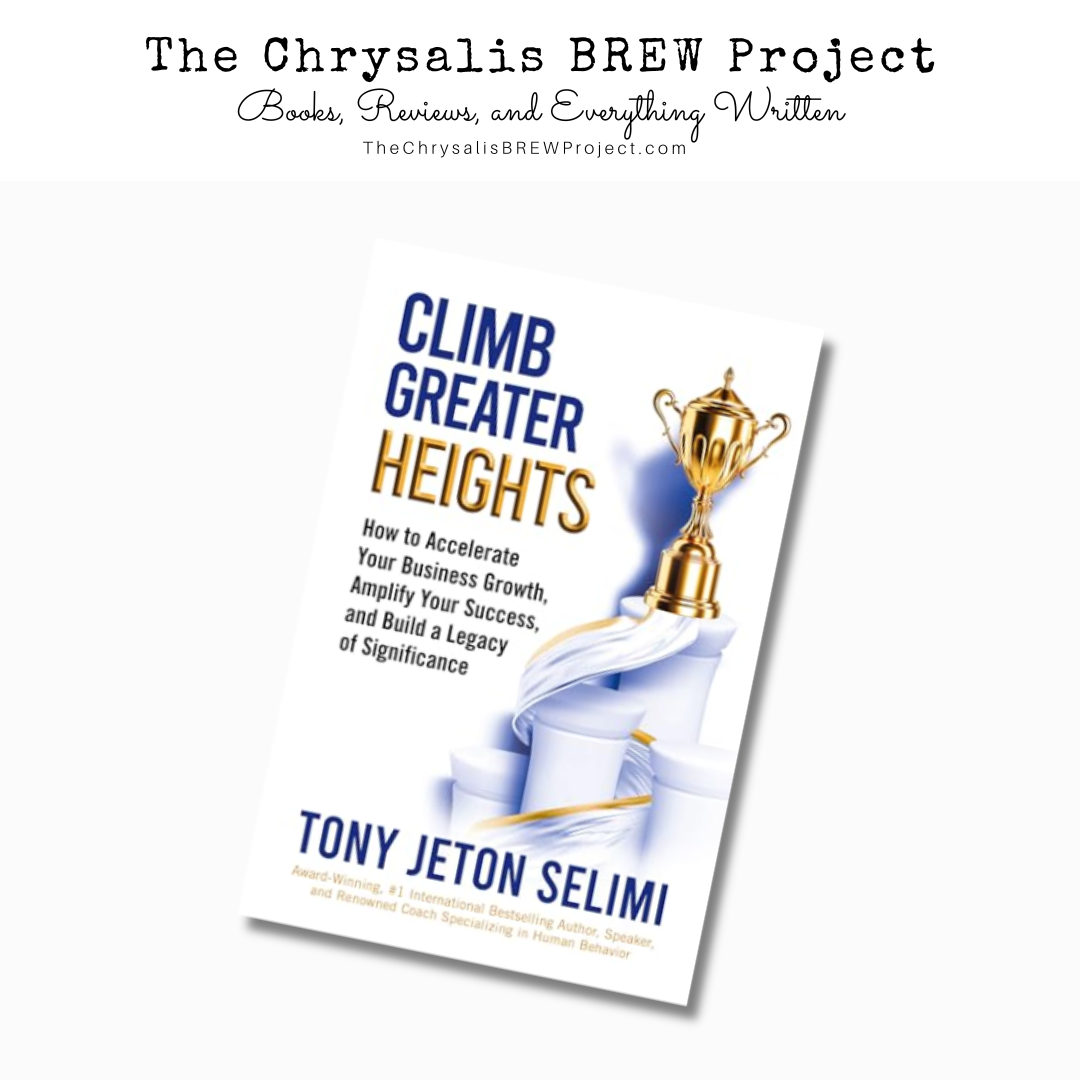 Book cover of "Climb Greater Heights" by Tony Jeton Selimi, featuring a trophy and text on accelerating business success and building significance.
